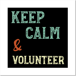 Keep Calm & Volunteer Posters and Art